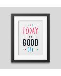 Today is a good day Framed poster